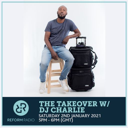 The Takeover w/ DJ Charlie 2nd January 2021