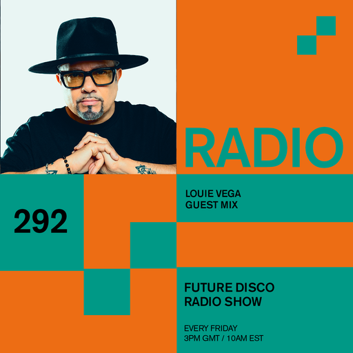 Future Disco Radio - 292 - Louie Vega Guest Mix