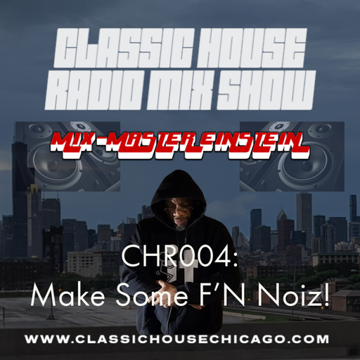 CHR004: Make Some F'N Noiz!