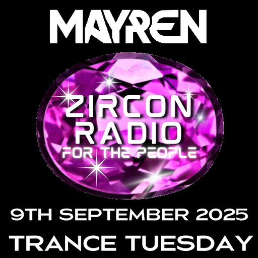 Trance Tuesday LIVE on Zircon Radio 09.09.25 - MAYREN