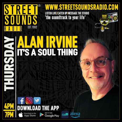 It`s A Soul Thing with Alan Irvine on Street Sounds Radio 1600-1900 21/05/2026