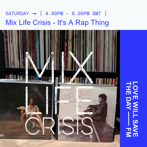 2025-04-12 Mix Life Crisis - It's A Rap Thing - Ciaran J