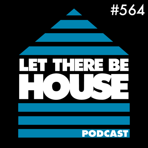 Let There Be House Podcast with DJ Rae #564