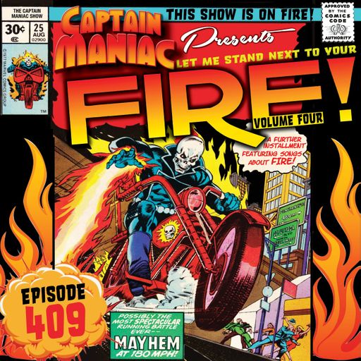 Episode 409 / Let Me Stand Next To Your Fire Volume Four