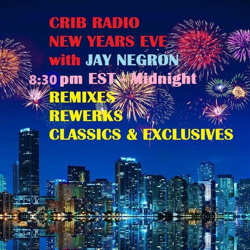 Jay Negron on CRIB RADIO - December 31, 2023 - New Years Eve PART 3