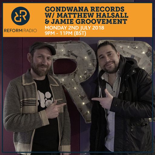 Gondwana Records w/ Matthew Halsall & Jamie Groovement 2nd July 2018