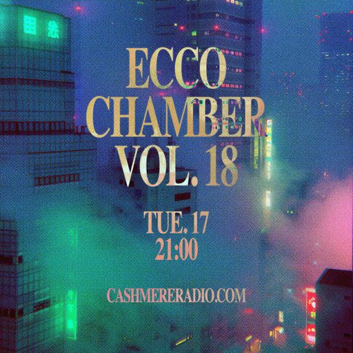 Ecco Chamber Vol. 18 w/ Stephen 17.06.2025