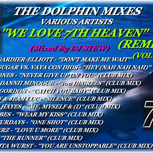THE DOLPHIN MIXES - VARIOUS ARTISTS - ''WE LOVE 7TH HEAVEN REMIXES'' (VOLUME 12)