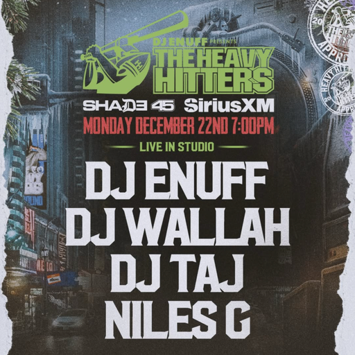 DJ Enuff presents The Heavy Hitters Live In Studio (SXM Shade45) - 2025.12.22