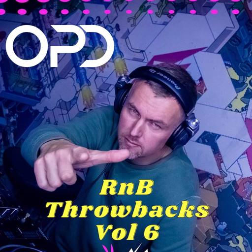 OPD RnB Throwbacks Vol 6 - Hip Hop - Old Skool - Mash Up - 00's - 90's