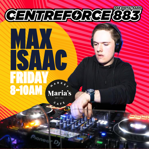Max Isaac  - 883 Centreforce DAB+ - 15 - 03 - 2024