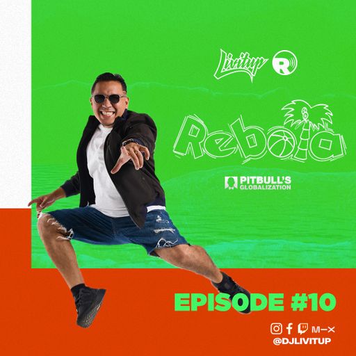 DJ Livitup REBOTA EP. 10 on Pitbull's Globalization Sirius XM