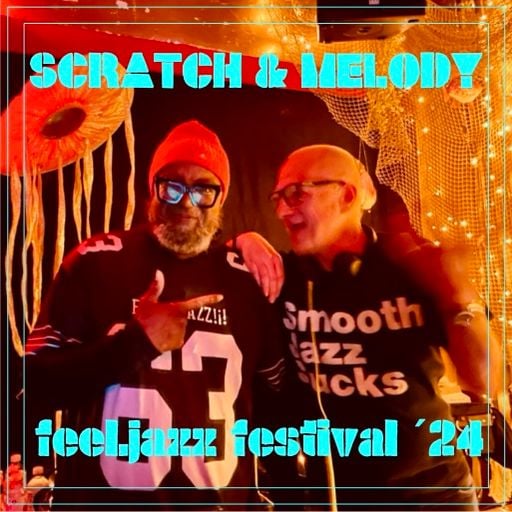 SCRATCH & MELODY :: BACK2BACK - AT FEEL.JAZZ FESTIVAL :: 02 FEB 2024