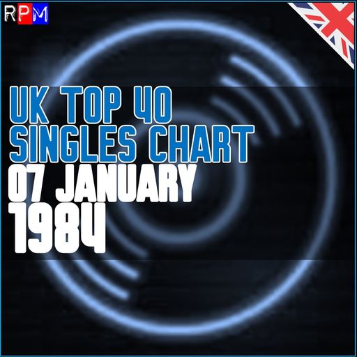 UK TOP 40 : 01 - 07 JANUARY 1984