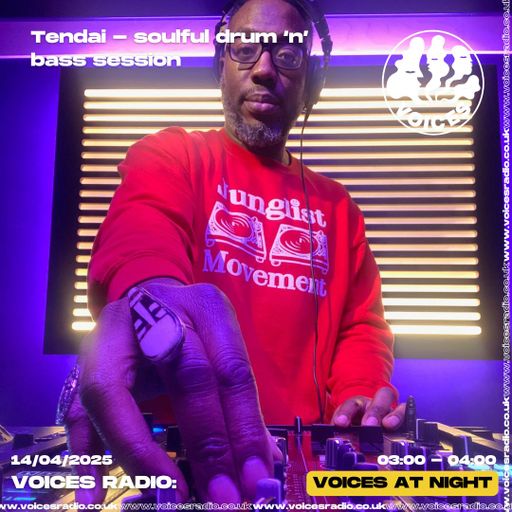TENDAI - soulful drum ‘n’ bass sessions - 140425 [Voices Radio]