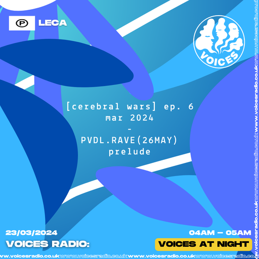 Cerebral Wars (LECA) - 23/03/24 - [Voices Radio]