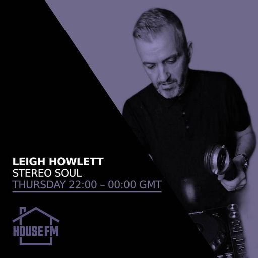 Leigh Howlett - Stereo Soul 24 OCT 2024