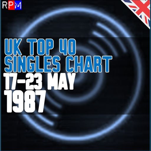 UK TOP 40 : 17-23 MAY 1987