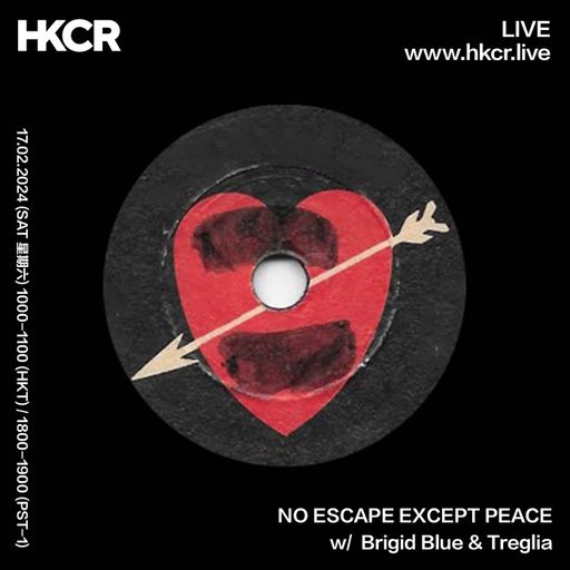NO ESCAPE EXCEPT PEACE w/ Brigid Blue & Treglia - 17/02/2024