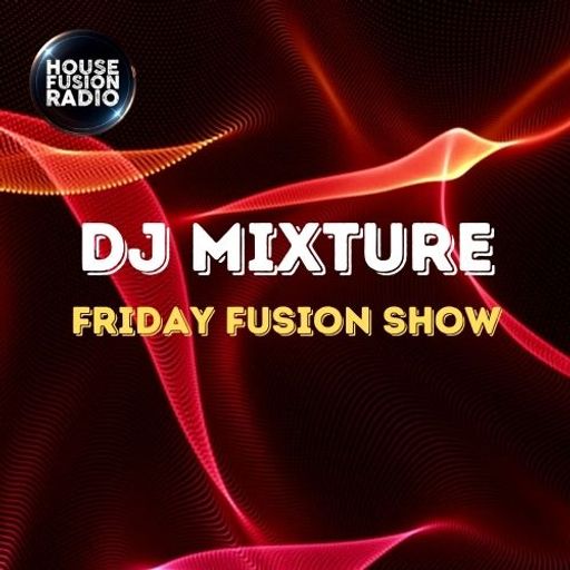 DJ MIXTURE // FRIDAY FUSION SHOW // 28-06-24