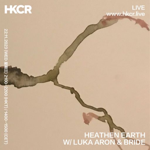 HEATHEN EARTH W/ LUKA ARON AND BRIDE - 22/11/2023