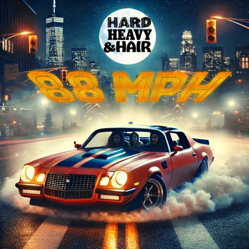 509 - 88 MPH - The Hard, Heavy & Hair Show with Pariah Burke