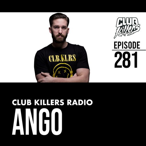 Club Killers Radio #281 - Ango