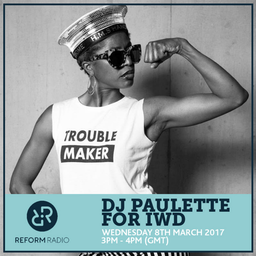 DJ Paulette for IWD 8th March 2017