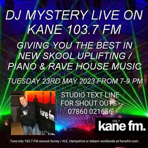 Kane 103.7 FM - DJ Mystery - New Skool House & Rave House - 23.05.2023