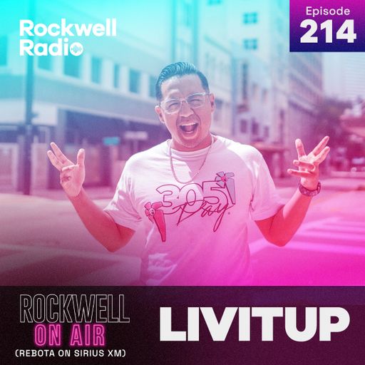 ROCKWELL ON AIR - LIVITUP - REBOTA ON SIRIUSXM - MAY 2023 (ROCKWELL RADIO 214)