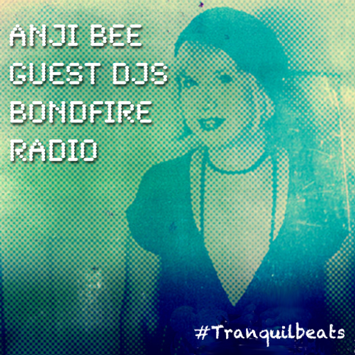 Chillcast Guest DJ for Tranquil Beats on Bondfire Radio (Part 3-5)