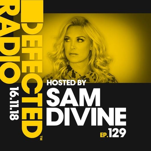 Defected Radio Show presented by Sam Divine - 16.11.18