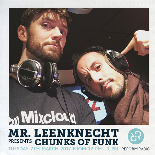 Mr Leenknecht presents Chunks of Funk 7th March 2017