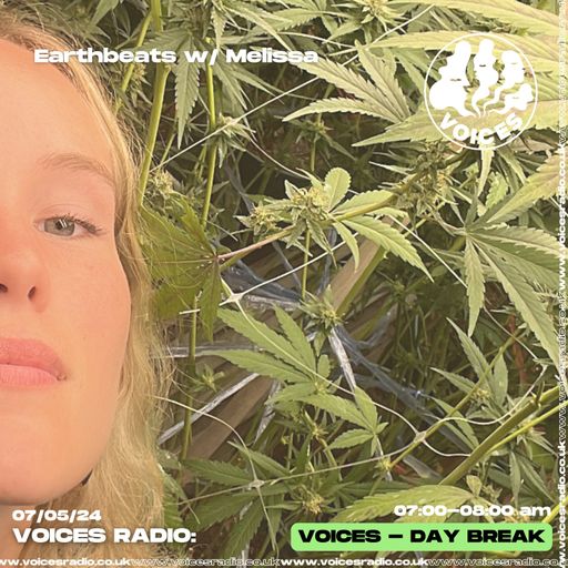 Earthbeats w/ Melissa - 07.05.24 - Voices Radio