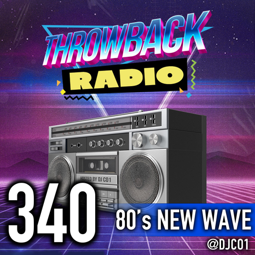Throwback Radio #340 - DJ CO1 (80's New Wave)