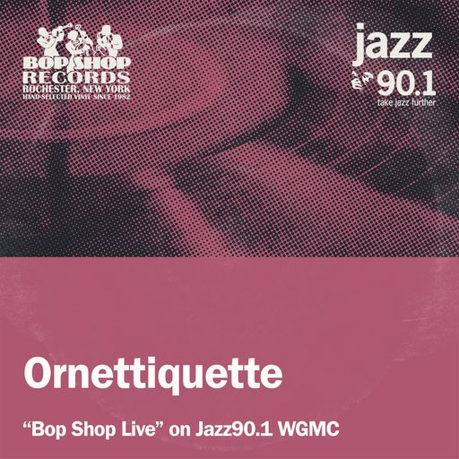 Ornettiquette on Bop Shop Live!