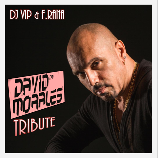 DJ VIP & F Rana - David Morales Tribute