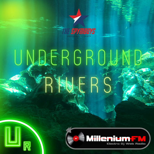 THE SPYMBOYS On Millenium FM - Electro Dj Web Radio [ UNDERGROUND RIVERS #05 ]