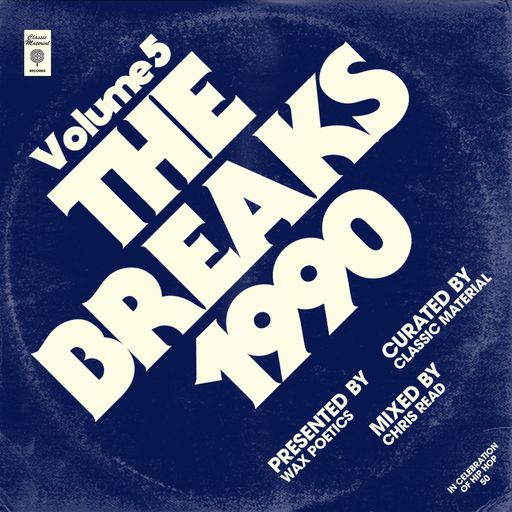 Classic Material x Wax Poetics #5: The Breaks of '90