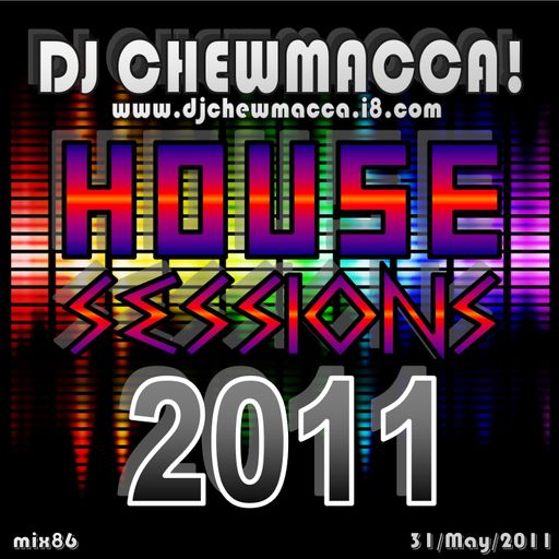DJ Chewmacca! - mix86 - House Sessions 2011