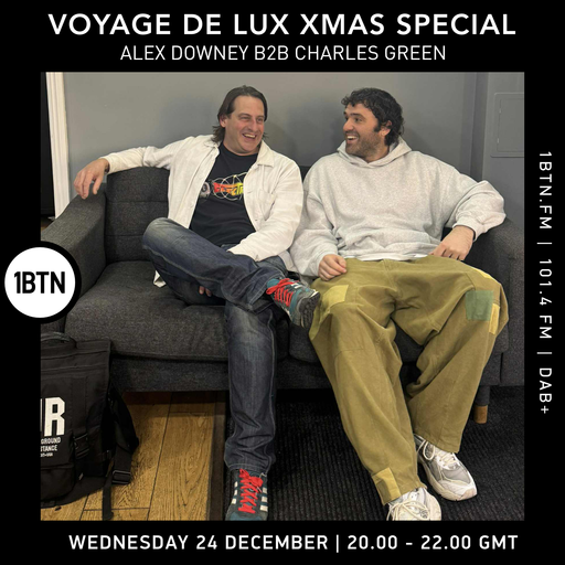 Voyage de Lux Xmas Special w/ Alex Downey B2B Charles Green - 24.12.25