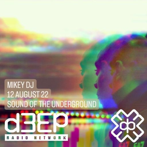 Mikey DJ - Sound Of The Underground (16/08/22)