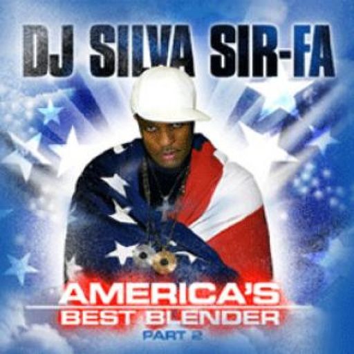 DJ Silva Sir-Fa - America's Best Blender Pt 2 (2006)