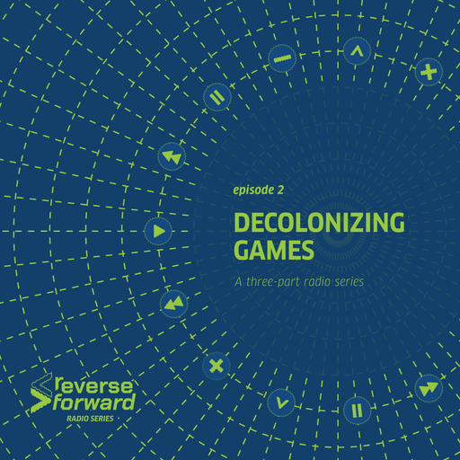ReverseForward Decolonizing Games 02.02.2024