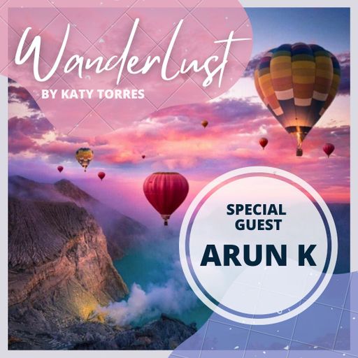 Wanderlust Special Guest Arun K