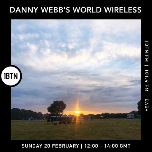 Danny Webb's World Wireless - 20.02.2022
