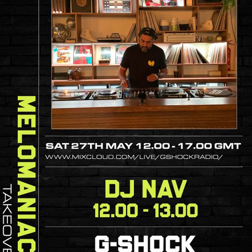 GShock Radio - Mel0maniacs Takeover - 27/05 - Dj Nav