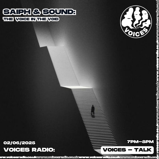 SAIPH & SOUND: The Voice In The Void 02/06/25 - [Voices Radio]