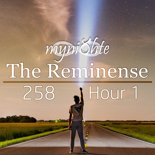 The Reminense 258 - Hour 1