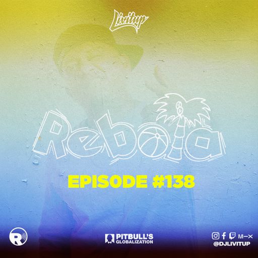 DJ Livitup REBOTA EP. 138 on Pitbull's Globalization Sirius XM